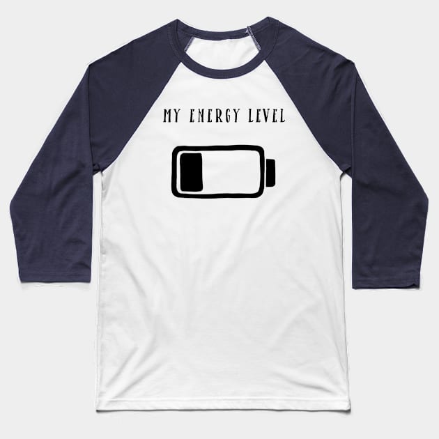 Fun Series: My Energy Level Baseball T-Shirt by Jarecrow 